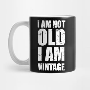 I Am Not Old I Am Vintage | Distressed Text T-Shirt Mug